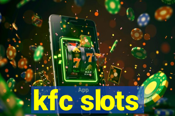 kfc slots